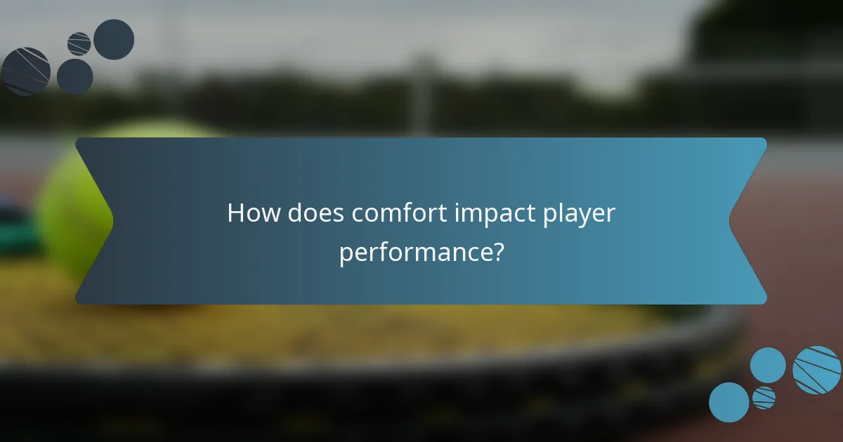 How does comfort impact player performance?
