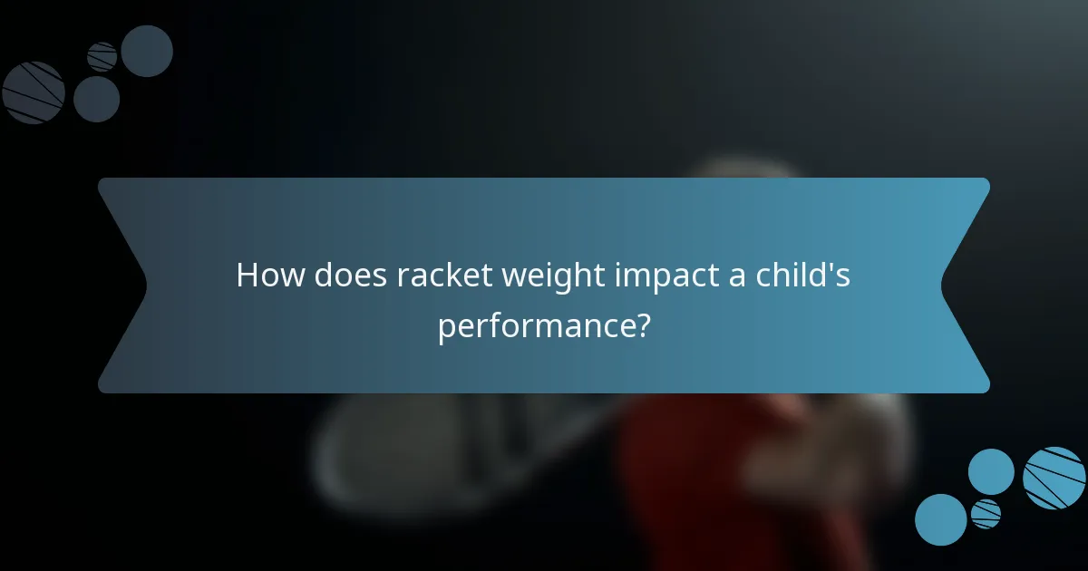 How does racket weight impact a child's performance?
